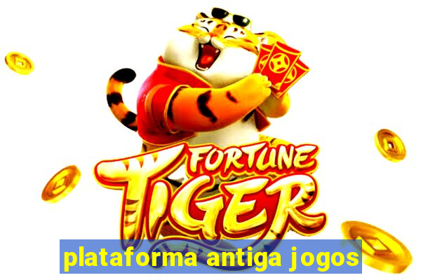 plataforma antiga jogos